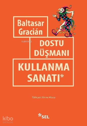 Dostu Düşmanı Kullanma Sanatı