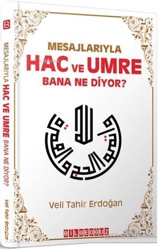 Mesajlarıyla Hac ve Umre Bana Ne Diyor? - Veli Tahir Erdoğan