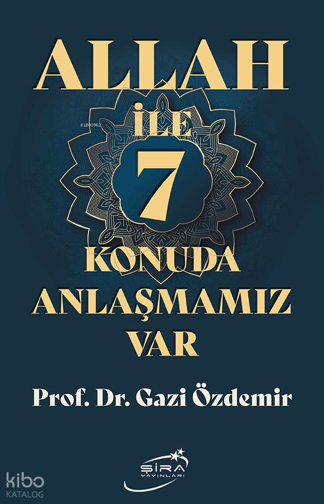 ALLAH İLE 7 KONUDA ANLAŞMAMIZ VAR