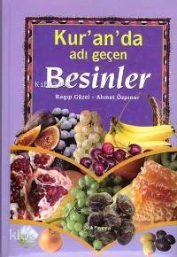 Kur´an´da Adı Geçen Besinler - Ragıp Güzel