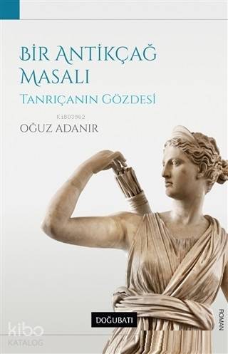 Bir Antikçağ Masalı - Oğuz Adanır