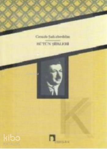 Cenap Şahabeddin'in Bütün Şiirleri - Cenap Şahabettin