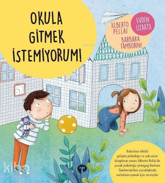 Okula Gitmek İstemiyorum! - Evden Uzakta - Alberto Pellai, Barbara Tamborini