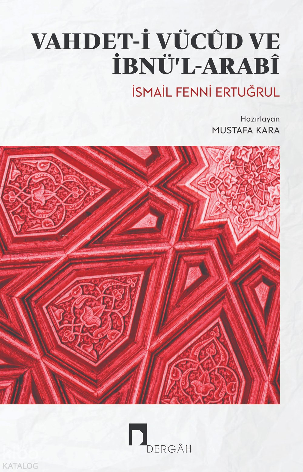 Vahdet-i Vücud ve İbnü’l-Arabi - İsmail Fenni Ertuğrul