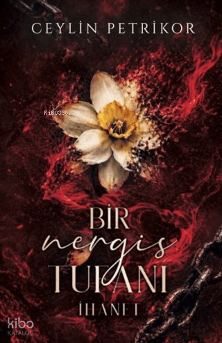Bir Nergis Tufanı: İhanet - Ceylin Petrikor