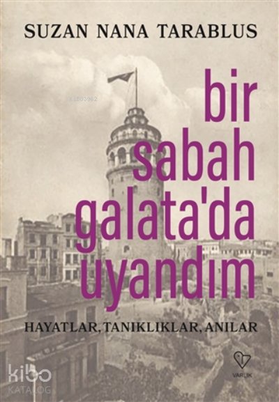 Bir Sabah Galata’da Uyandım - Suzan Nana Tarablus