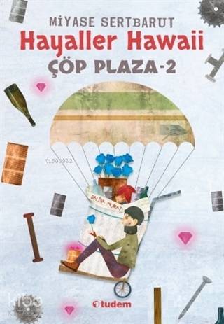 Hayaller Hawaii - Çöp Plaza 2 - Miyase Sertbarut
