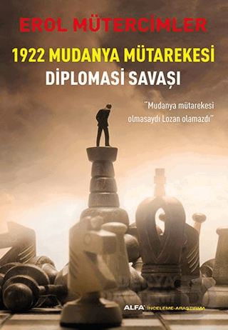 1922 MUDANYA MÜTAREKESİ DİPLOMASİ SAVAŞI