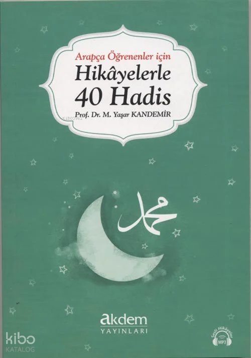 Arapça Öğrenenler İçin Hikayelerle 40 Hadis - Mehmet Yaşar Kandemir