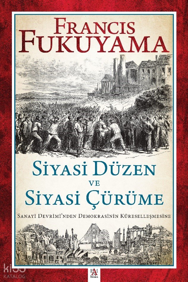 Siyasi Düzen Ve Siyasi Çürüme - Francis Fukuyama