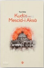 Tarihte Kudüs Ve Mescid-i Aksâ