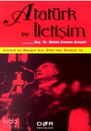 Atatürk ve İletişim - Melda Cinman Şimşek