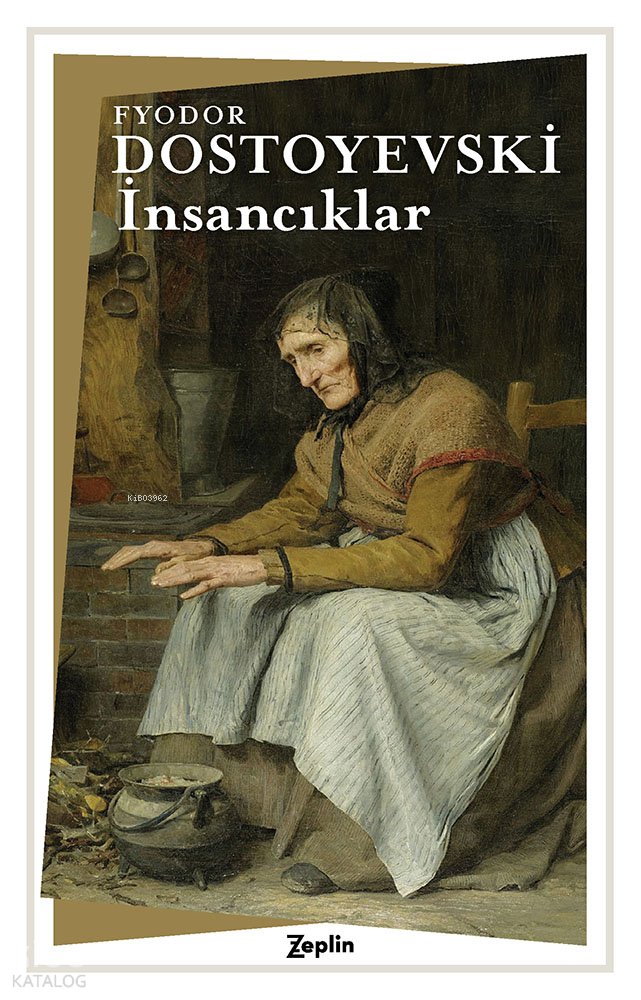 İnsancıklar - Fyodor Dostoyevski