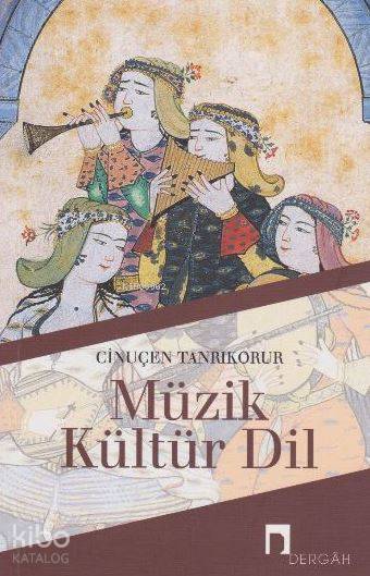 Müzik, Kültür, Dil - Cinuçen Tanrıkorur