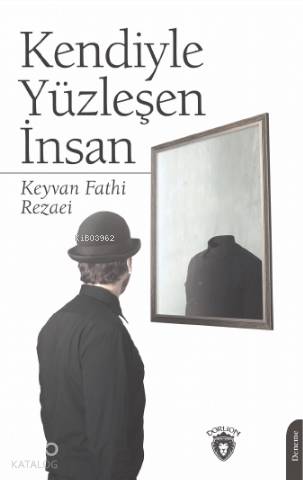 Kendiyle Yüzleşen İnsan - Keyvan Fathi Rezaei