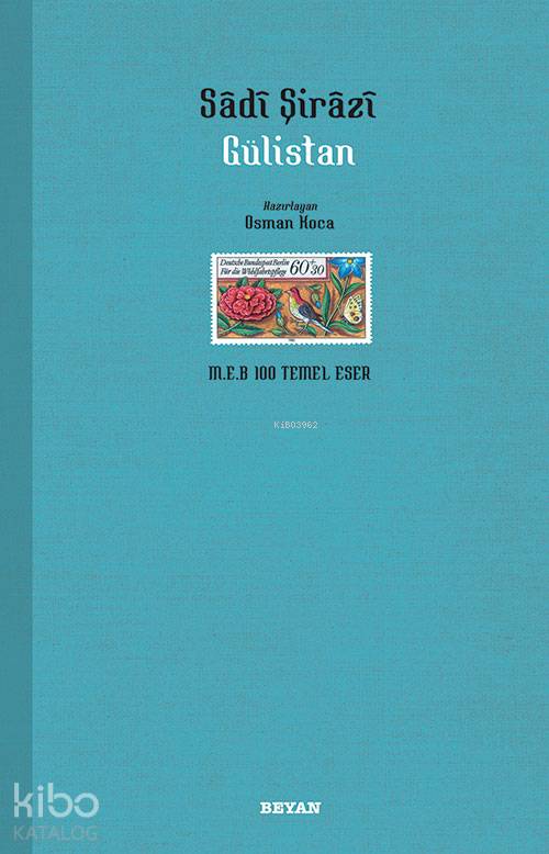Gülistan - Şirazlı Şeyh Sadi (Şirazî)