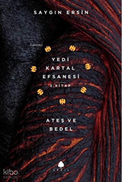 Ateş ve Bedel - Yedi Kartal Efsanesi 3. Kitap