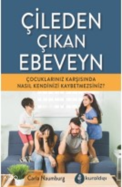 Çileden Çıkan Ebeveyn - Carla Naumburg