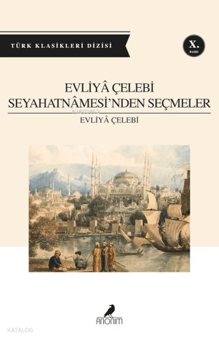 Evliya Çelebi Seyahatnamesi'nden Seçmeler - Evliyâ Çelebi