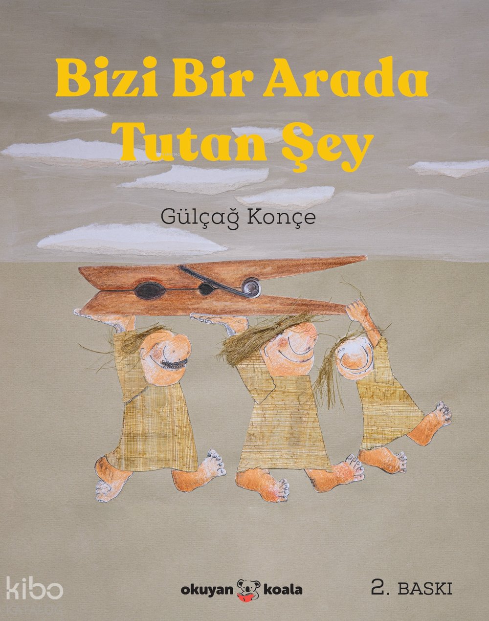 Bizi Bir Arada Tutan Şey