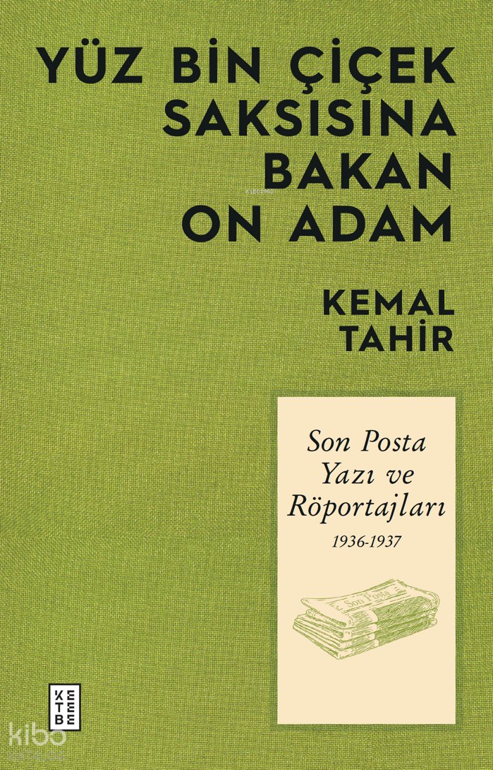 Yüz Bin Çiçek Saksısına Bakan On Adam - Kemal Tahir