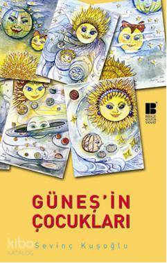Güneş'in Çocukları - Sevinç Kuşoğlu