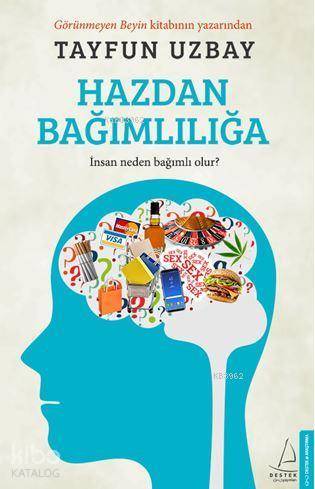 Hazdan Bağımlılığa - Tayfun Uzbay