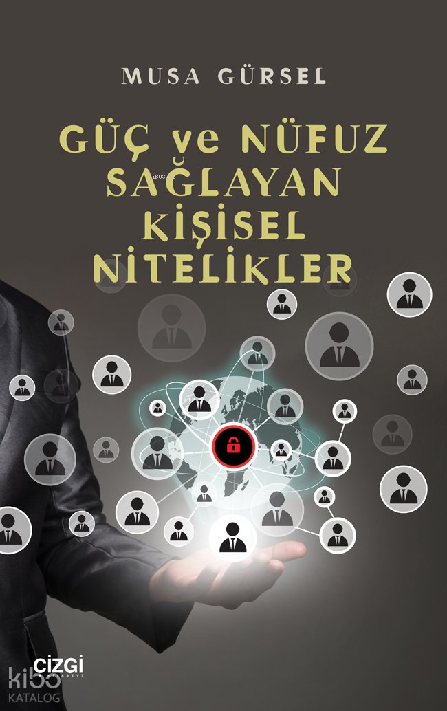 Güç ve Nüfuz Sağlayan Kişisel Nitelikler - Musa Gürsel