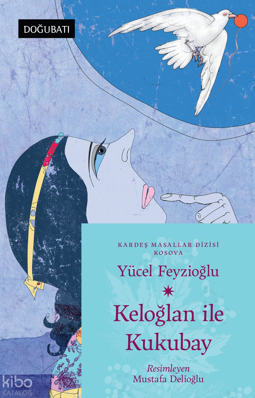 Keloğlan ile Kukubay - Kosova Masalları - Yücel Feyzioğlu