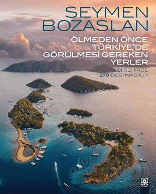 ÖLMEDEN ÖNCE TÜRKİYEDE GÖRÜLMESİ GEREKEN YERLER