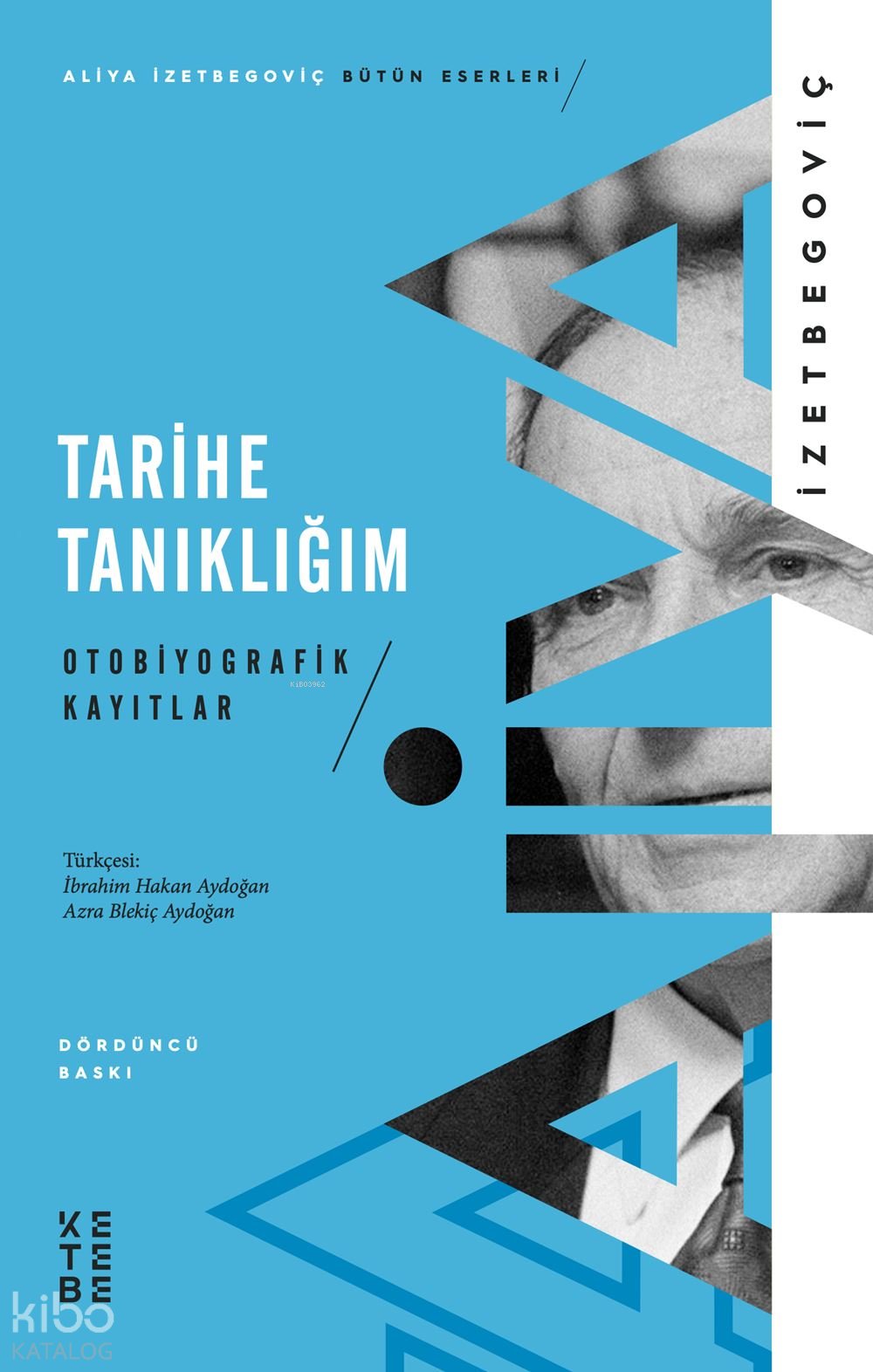 Tarihe Tanıklığım - Aliya İzetbegoviç
