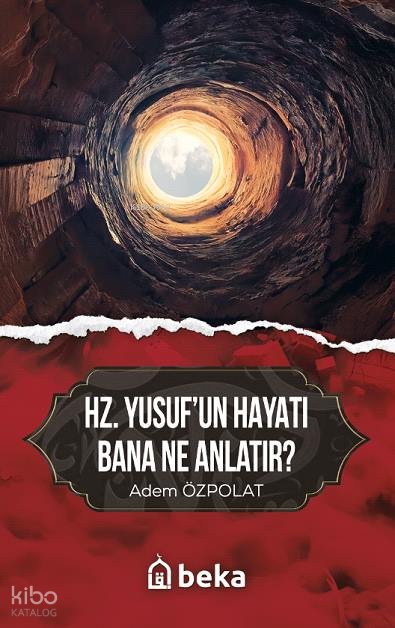Hz. Yusuf'un Hayatı Bana Ne Anlatır? - Adem Özpolat