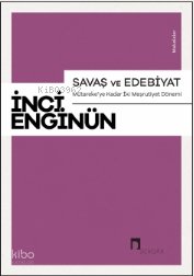 Savaş Ve Edebiyat - İnci Enginün
