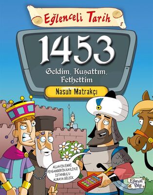 1453 - GELDİM KUŞATTI FETHETTİM