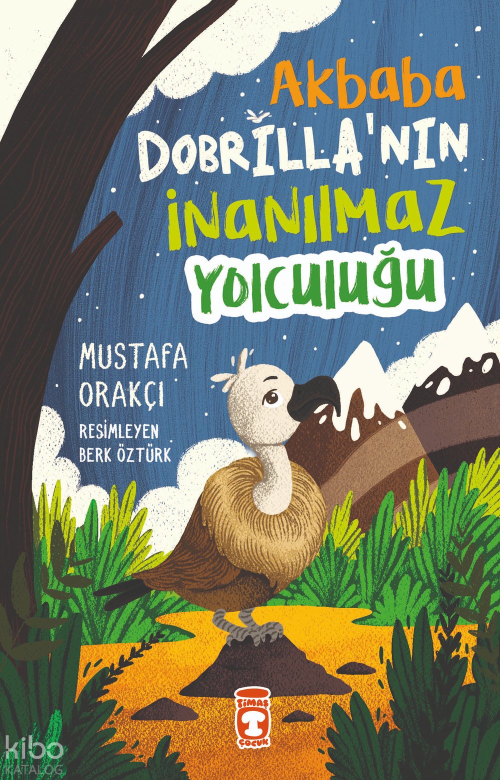 Akbaba Dobrilla'nın İnanılmaz Yolculuğu - Mustafa Orakçı
