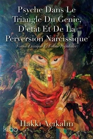 Psyche Dans Le Triangle Du Genie, D'etat Et De La Perversion Narcissique