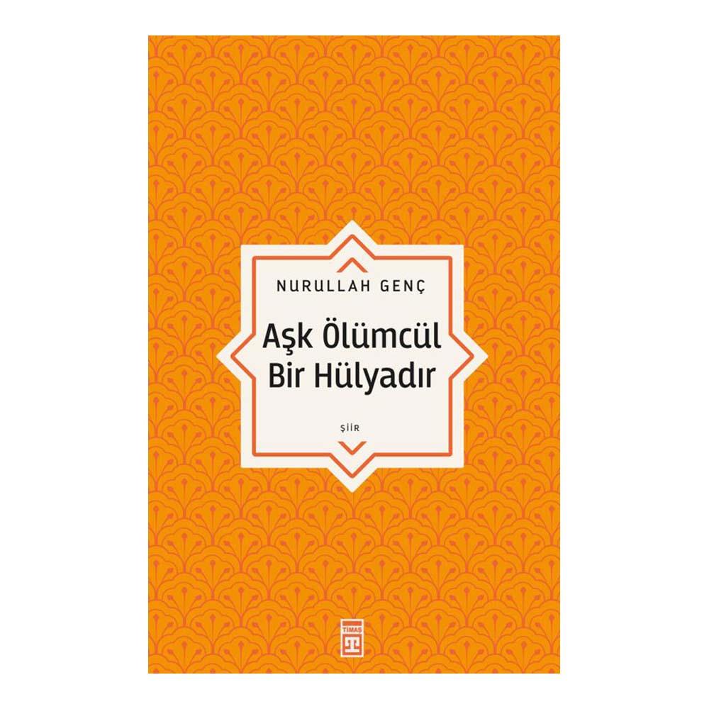AŞK ÖLÜMCÜL BİR HÜLYADIR