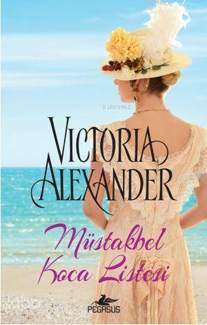 Müstakbel Koca Listesi - Victoria Alexander
