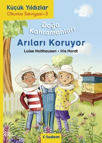 Küçük Yıldızlar: Doğa Kahramanları - Arıları Koruyor - Luise Holthausen