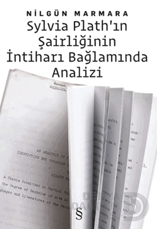 SYLVIA PLATHIN ŞAİRLİĞİNİN İNTİHARI BAĞLAMINDA ANALİZİ