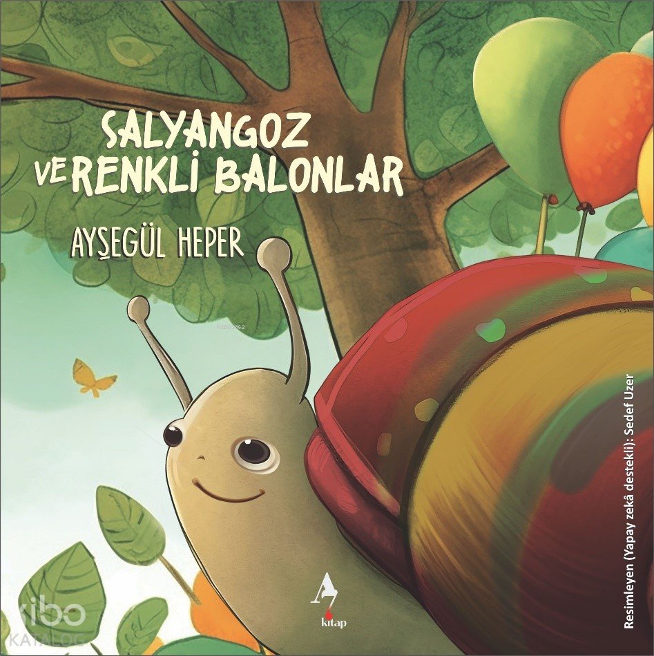 Salyangoz ve Renkli Balonlar - Ayşegül Heper