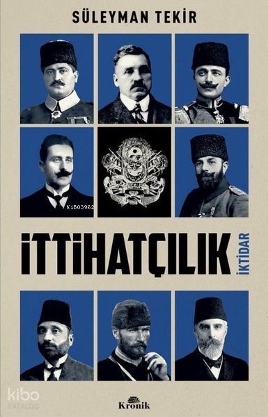 İttihatçılık - İktidar - Süleyman Tekir