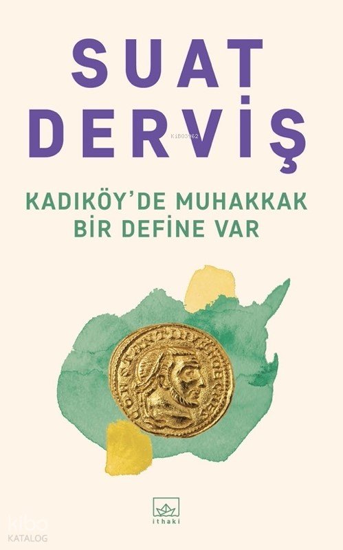 Kadıköy’de Muhakkak Bir Define Var - Suat Derviş