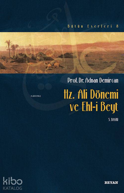 Hz. Ali Dönemi ve Ehli Beyt - Adnan Demircan