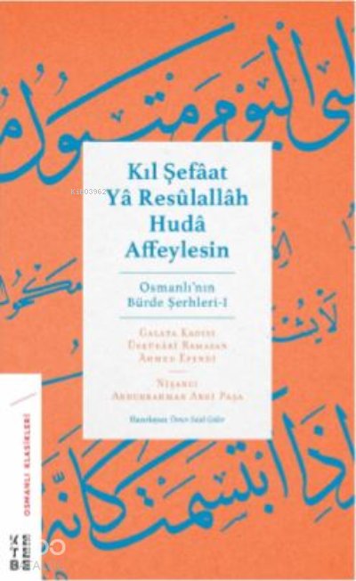 Kıl Şefâat Yâ Resûlallah Hudâ Affeylesin