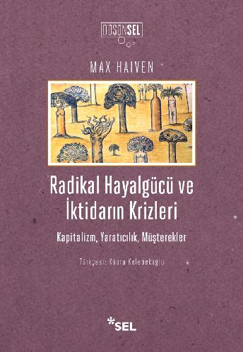 Radikal Hayalgücü ve İktidarın Krizleri: Kapitalizm, Yaratıcılık, Müşterekler