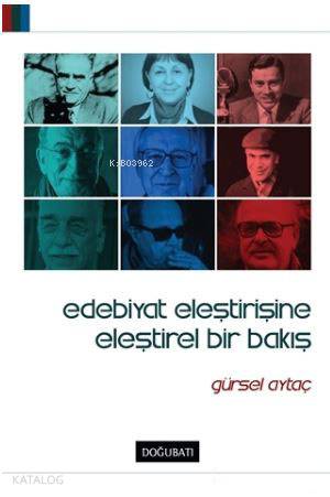 Edebiyat Eleştirisine Eleştirel Bir Bakış - Gürsel Aytaç