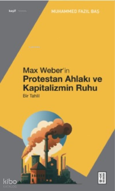 Max Weber’in Protestan Ahlakı