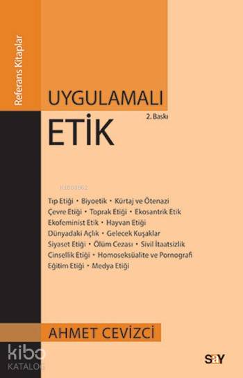 Uygulamalı Etik - Ahmet Cevizci