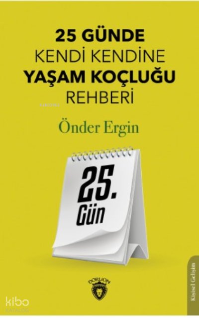 25 Gün 25 Günde Kendi Kendine Yaşam Koçluğu Rehberliği